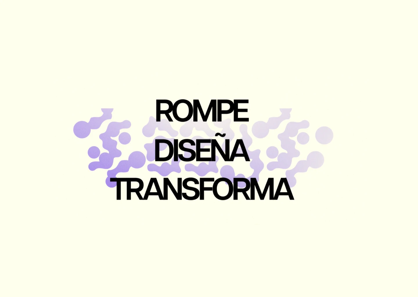 Rompe disena transforma